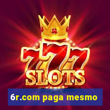 6r.com paga mesmo